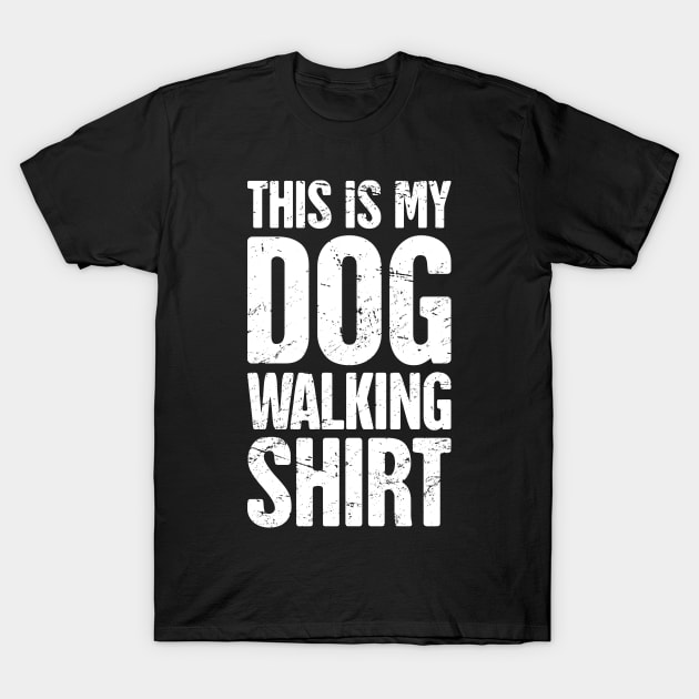 Funny Dog Walking Gift For Dog Walker T-Shirt by MeatMan